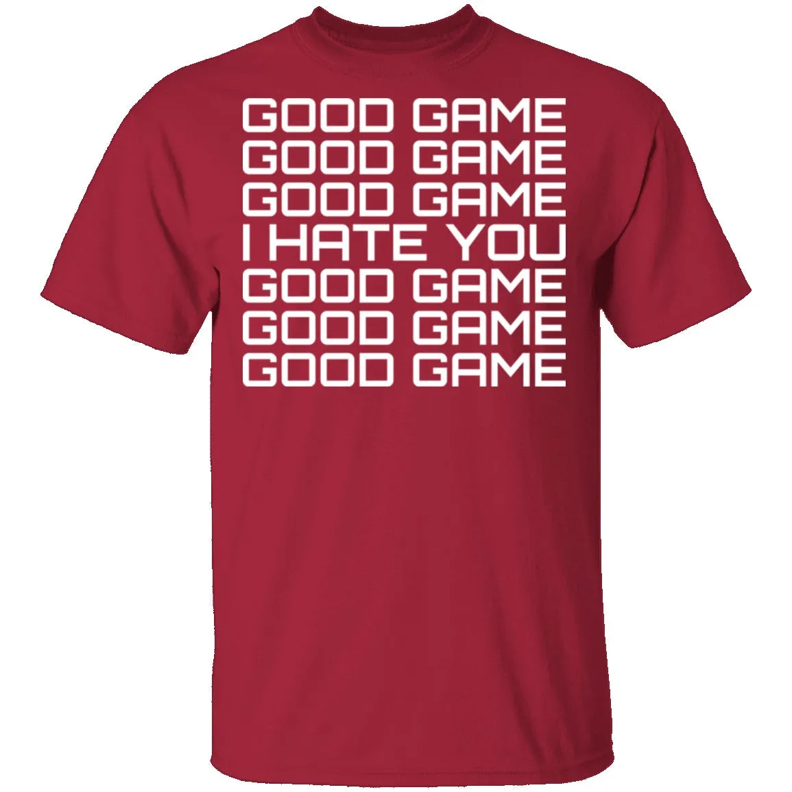 Good Game, I Hate You T-Shirt