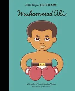 Little People, Big Dreams - Muhammad Ali